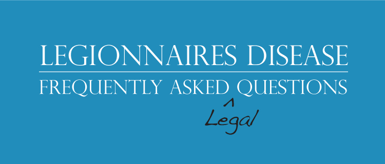 legionnaires-disease-frequently-asked-legal-questions