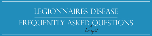 legionnaires-disease-frequently-asked-legal-questions-home