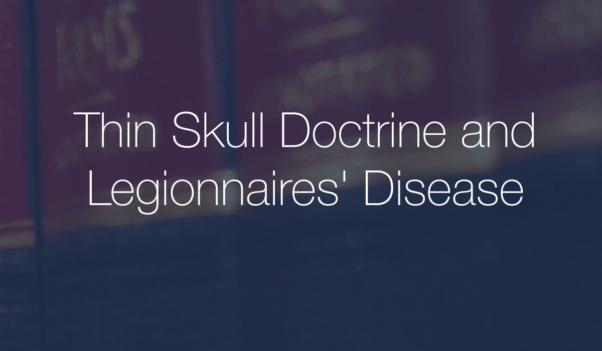 thin-skull-doctrine-and-legionnaires