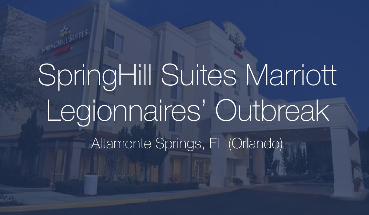 SpringHill Suites Marriott Legionnaires Outbreak in Altamonte Springs, Florida (Orlando)
